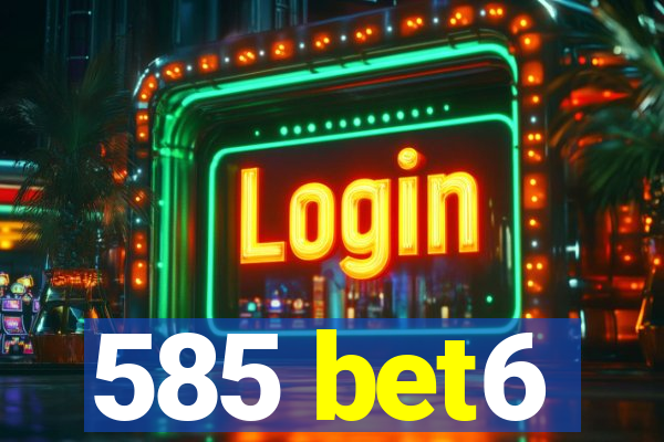 585 bet6